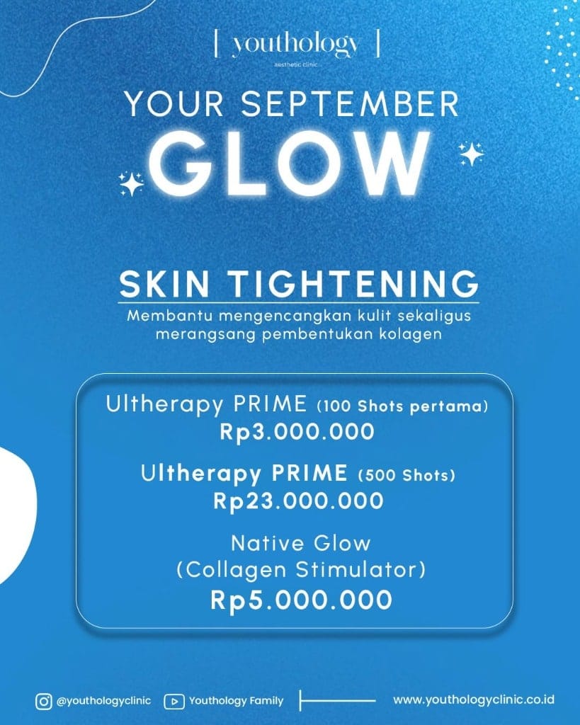 Promo September Glow - Skin Tightening Ultherapy Prime dan Native Glow Collagen Stimulator di Youthology Clinic